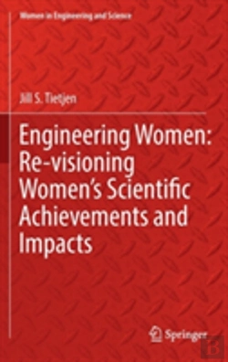 Bertrand.pt - Engineering Women: Re-Visioning Women'S Scientific Achievements And Impacts