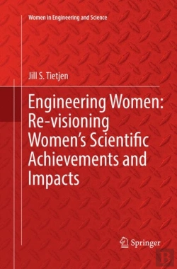 Bertrand.pt - Engineering Women: Re-Visioning Women'S Scientific Achievements And Impacts