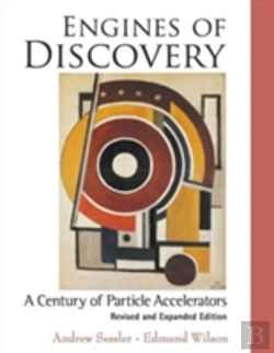 Bertrand.pt - Engines Of Discovery: A Century Of Particle Accelerators (Revised And Expanded Edition)