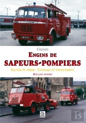Engins De Sapeurs-Pompiers - Sauver Ou Perir - Courage Et Devouement
