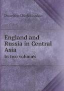 England And Russia In Central Asia In Two Volumes