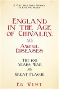 England In The Age Of Chivalry . . . And Awful Diseases