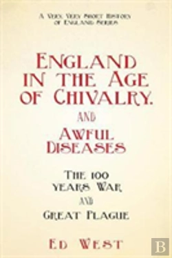 Bertrand.pt - England In The Age Of Chivalry . . . And Awful Diseases