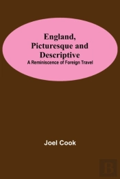 England, Picturesque And Descriptive: A
