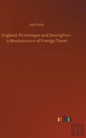 England, Picturesque And Descriptive - A Reminiscence Of Foreign Travel