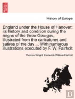 Bertrand.pt - England Under The House Of Hanover; Its