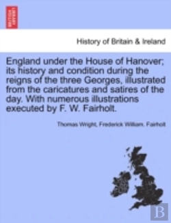 Bertrand.pt - England Under The House Of Hanover; Its