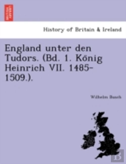 Bertrand.pt - England Unter Den Tudors.  Bd. 1. Ko Nig