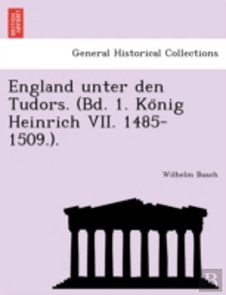 Bertrand.pt - England Unter Den Tudors.  Bd. 1. Ko Nig