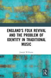 Englandâ€™S Folk Revival And The Problem Of Identity In Traditional Music