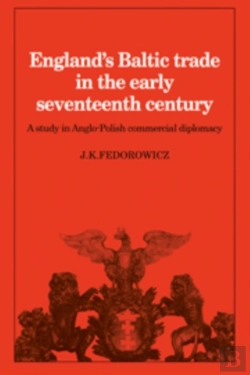 Bertrand.pt - England'S Baltic Trade In The Early Seventeenth Century Trade