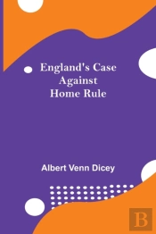 England'S Case Against Home Rule