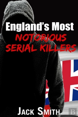 Bertrand.pt - England'S Most Notorious Serial Killers