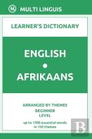 English-Afrikaans Learner'S Dictionary (Arranged By Themes, Beginner Level)