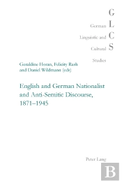 English And German Nationalist And Anti-Semitic Discourse, 1871-1945