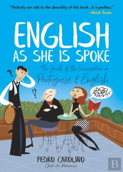 Bertrand.pt - English As She Is Spoke: The Guide Of The Conversation In Portuguese And English