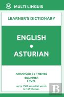 English-Asturian Learner'S Dictionary (Arranged By Themes, Beginner Level)