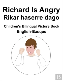 Bertrand.pt - English-Basque Richard Is Angry / Rikar Haserre Dago Children'S Bilingual Picture Book