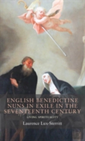 English Benedictine Nuns In Exile In The Seventeenth Century