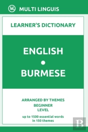 English-Burmese Learner'S Dictionary (Arranged By Themes, Beginner Level)