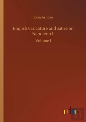 English Caricature And Satire On Napoleon I.