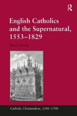 Bertrand.pt - English Catholics And The Supernatural, 1553?1829