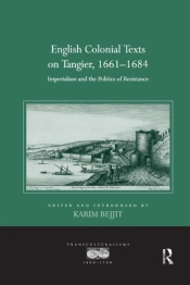 English Colonial Texts On Tangier, 1661-1684