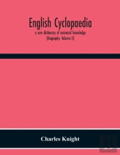 English Cyclopaedia, A New Dictionary Of Universal Knowledge (Biography- Volume Ii)