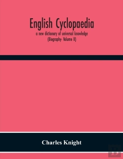 Bertrand.pt - English Cyclopaedia, A New Dictionary Of Universal Knowledge (Biography- Volume Ii)