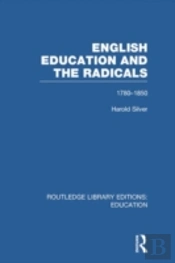 English Education And The Radicals (Rle Edu L)