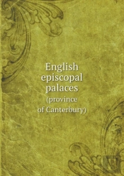 English Episcopal Palaces (Province Of Canterbury)