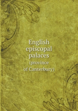 Bertrand.pt - English Episcopal Palaces (Province Of Canterbury)