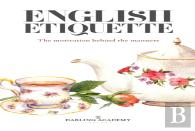English Etiquette: The Motivation Behind The Manners
