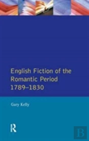 English Fiction Of The Romantic Period 1789-1830