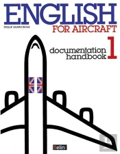 English For Aircraft ; Documentation Handbook 1 ; Livre De L'Élève Avec Exercices Corrigés