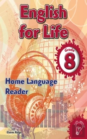 English For Life Reader Grade 8 Home Language Reader