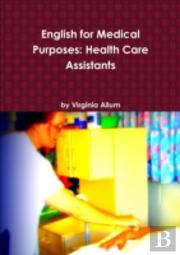 English For Medical Purposes: Health Care Assistants