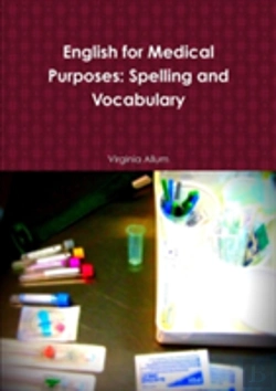 Bertrand.pt - English For Medical Purposes: Spelling And Vocabulary