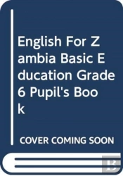 English For Zambia Basic Education Grade 6 Pupil'S Book