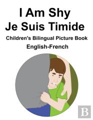 English-French I Am Shy / Je Suis Timide Children'S Bilingual Picture Book
