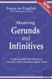 English Gerunds And Infinitives For Esl Learners; Using Them Correctly After Common English Verbs