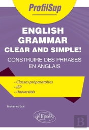 English Grammar Clear And Simple! : Construire Des Phrases En Anglais