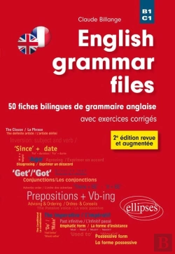 Bertrand.pt - English Grammar Files ; B1 Et C1 ; 50 Fiches Bilingues De Grammaire Anglaise Avec Exercices Corrigés (2e Édition)