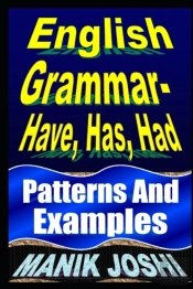 English Grammar- Have, Has, Had