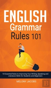 English Grammar Rules 101: 10 Essential