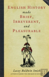 English History Made Brief, Irreverent, And Pleasurable