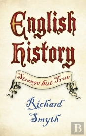 English History: Strange But True