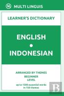 English-Indonesian Learner'S Dictionary (Arranged By Themes, Beginner Level)