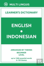 English-Indonesian Learner'S Dictionary (Arranged By Themes, Beginner Level)
