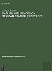 English Influences On Mexican Spanish In Detroit